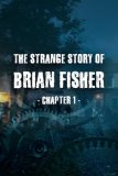 Обложка The Strange Story Of Brian Fisher: Chapter 1