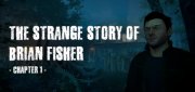 Логотип The Strange Story Of Brian Fisher: Chapter 1