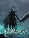 Обложка Shattered – Tale of the Forgotten King