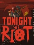 Обложка Tonight We Riot