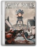 Обложка Grey Skies: A War of the Worlds Story