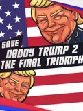 Обложка Save daddy trump 2: The Final Triumph