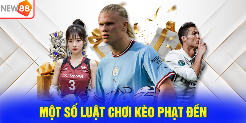 Một số luật chơi kèo phạt đền dành cho tân thủ