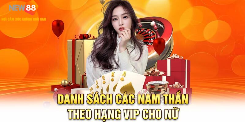 Danh sách các nữ thần theo hạng VIP cho nam