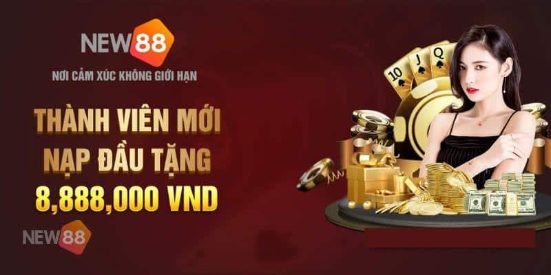 New88 Tặng Nạp Lần Đầu 8888K - Phần Thưởng Cho Tân Binh