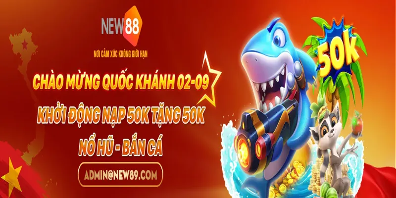 NẠP 50K TẶNG 50K – NỔ HŨ – BẮN CÁ